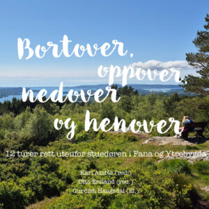 A-023 Bortover, oppover, nedover og henover Turer i Fana